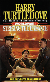 Striking the Balance (Worldwar, Book Four) by Harry Turtledove, 9780345412089