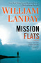 Mission Flats (A Novel) by William Landay, 9780345539458