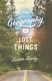 The Geography of Lost Things by Jessica Brody, 9781481499217
