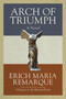 Arch of Triumph (A Novel) by Erich Maria Remarque, Walter Sorell, Denver Lindley, 9780449912454