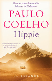 Hippie (Spanish Edition) (Si quieres conocerte, empieza por explorar el mundo) - 9780525565215 by Paulo Coelho, 9780525565215