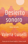 Desierto Sonoro / Lost Children Archive: A novel by Valeria Luiselli, 9780525566946
