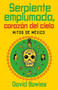 Serpiente emplumada, corazón del cielo by David Bowles, 9780593081570