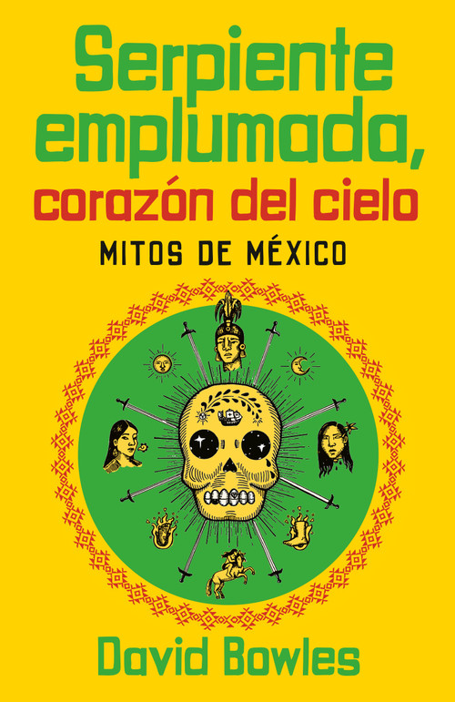 Serpiente emplumada, corazón del cielo / Feathered Serpent, Dark Heart of the Sky (Spanish Edition) by David Bowles, 9780593081570