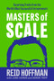 Masters of Scale (Surprising Truths from the World's Most Successful Entrepreneurs) by Reid Hoffman, June Cohen, Deron Triff, 9780593239087