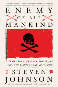 Enemy of All Mankind (A True Story of Piracy, Power, and History's First Global Manhunt) - 9780735211612 by Steven Johnson, 9780735211612