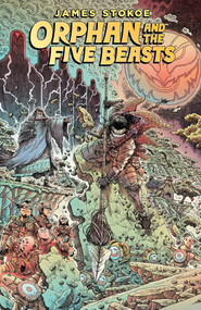 Orphan and the Five Beasts by James Stokoe, James Stokoe, 9781506715179