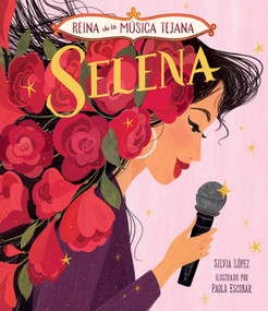 Selena, reina de la música tejana (Spanish Edition) by Silvia López, Paola Escobar, 9781499811438