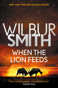 When the Lion Feeds by Wilbur Smith, 9781499860009