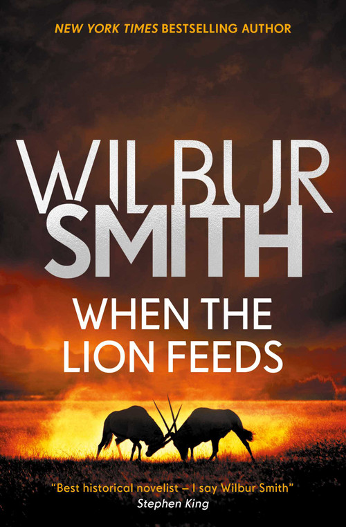 When the Lion Feeds by Wilbur Smith, 9781499860009