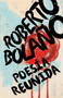 Poesía reunida / Collected Poems:  Roberto Bolaños by Roberto Bolano, 9781984898043
