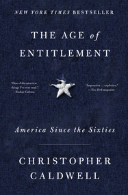 The Age of Entitlement (America Since the Sixties) - 9781501106910 by Christopher Caldwell, 9781501106910