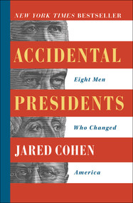 Accidental Presidents (Eight Men Who Changed America) - 9781501109836 by Jared Cohen, 9781501109836