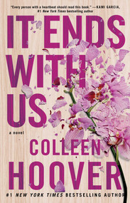 It Ends with Us (A Novel) by Colleen Hoover, 9781501110368