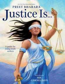 Justice Is... (A Guide for Young Truth Seekers) by Preet Bharara, Sue Cornelison, 9780593176627