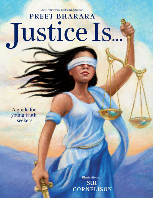 Justice Is... (A Guide for Young Truth Seekers) by Preet Bharara, Sue Cornelison, 9780593176627