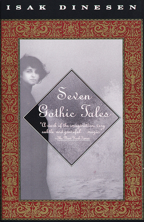 Seven Gothic Tales by Isak Dinesen, 9780679736417