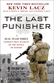 The Last Punisher (A SEAL Team THREE Sniper's True Account of the Battle of Ramadi) by Kevin Lacz, Ethan E. Rocke, Lindsey Lacz, 9781501127267