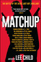 MatchUp by Lee Child, Lee Child, Sandra Brown, C. J. Box, Val McDermid, Peter James, Kathy Reichs, Diana Gabaldon, Steve Berry, Gayle Lynds, David Morrell, Karin Slaughter, Michael Koryta, Charlaine Harris, Andrew Gross, Lisa Jackson, John Sandford, Lara Adrian, Christopher Rice, Lisa Scottoline, Nelson DeMille, J.A. Jance, Eric Van Lustbader, 9781501141607