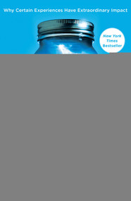 The Power of Moments (Why Certain Experiences Have Extraordinary Impact) by Chip Heath, Dan Heath, 9781501147760