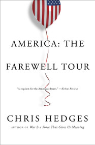 America: The Farewell Tour by Chris Hedges, 9781501152689
