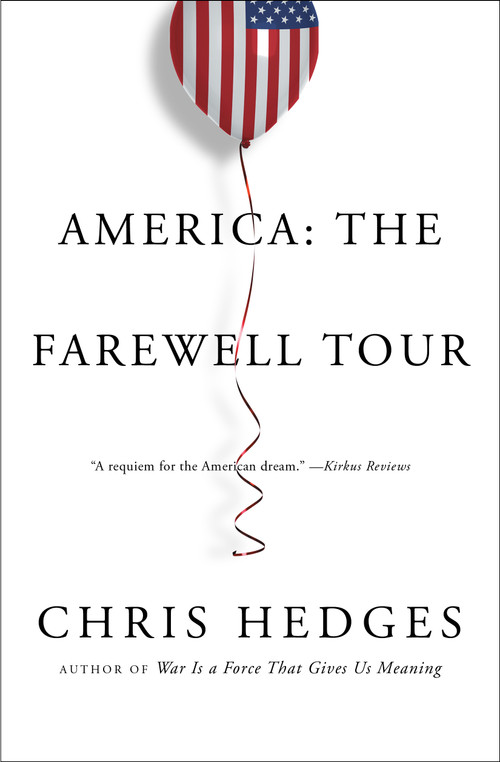 America: The Farewell Tour by Chris Hedges, 9781501152689