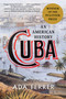 Cuba (Winner of the Pulitzer Prize) (An American History) by Ada Ferrer, 9781501154553