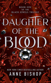 Daughter of the Blood by Anne Bishop, 9780451456717