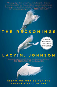 The Reckonings (Essays on Justice for the Twenty-First Century) by Lacy M. Johnson, 9781501159015