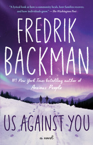 Us Against You (A Novel) by Fredrik Backman, 9781501160806