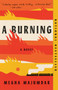 A Burning (A novel) - 9780593081259 by Megha Majumdar, 9780593081259