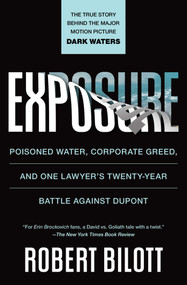 Exposure (Poisoned Water, Corporate Greed, and One Lawyer's Twenty-Year Battle against DuPont) - 9781501172823 by Robert Bilott, 9781501172823