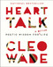 Heart Talk (Poetic Wisdom for a Better Life) by Cleo Wade, 9781501177347