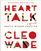 Heart Talk (Poetic Wisdom for a Better Life) by Cleo Wade, 9781501177347