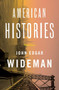 American Histories (Stories) by John Edgar Wideman, 9781501178344