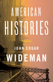American Histories (Stories) by John Edgar Wideman, 9781501178344