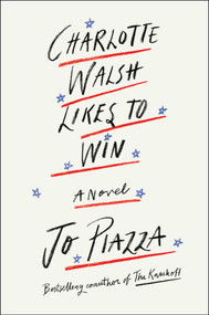 Charlotte Walsh Likes To Win - 9781501179419 by Jo Piazza, 9781501179419