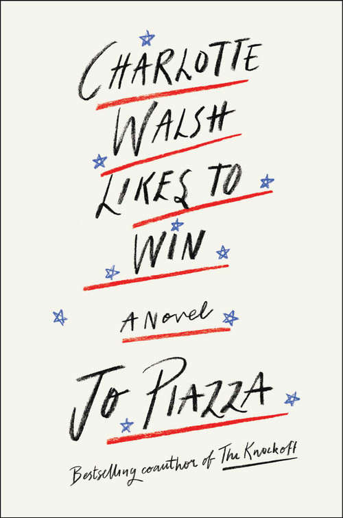 Charlotte Walsh Likes To Win - 9781501179419 by Jo Piazza, 9781501179419