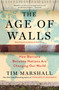 The Age of Walls (How Barriers Between Nations Are Changing Our World) - 9781501183911 by Tim Marshall, 9781501183911