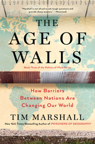 The Age of Walls (How Barriers Between Nations Are Changing Our World) - 9781501183911 by Tim Marshall, 9781501183911