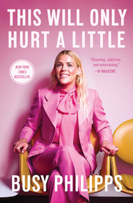 This Will Only Hurt a Little - 9781501184727 by Busy Philipps, 9781501184727