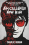 Apocalypse Now Now by Charlie Human, 9781783294732
