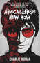 Apocalypse Now Now (A Baxter Zevcenko Novel) by Charlie Human, 9781783294732