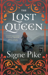 The Lost Queen (A Novel) by Signe Pike, 9781501191428