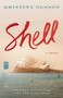 Shell (A Novel) by Kristina Olsson, 9781501193149