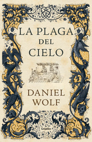 La plaga del cielo / The Gift of Heaven. (Spanish Edition) by Daniel Wolf, 9788425359446