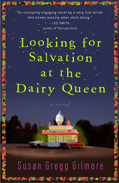Looking for Salvation at the Dairy Queen (A Novel) by Susan Gregg Gilmore, 9780307395023