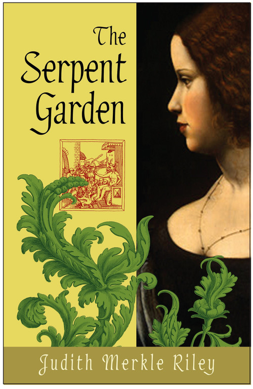 The Serpent Garden (A Novel) by Judith Merkle Riley, 9780307395368