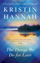 The Things We Do for Love (A Novel) by Kristin Hannah, 9780345520807