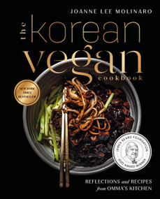 The Korean Vegan Cookbook (Reflections and Recipes from Omma's Kitchen) by Joanne Lee Molinaro, 9780593084274